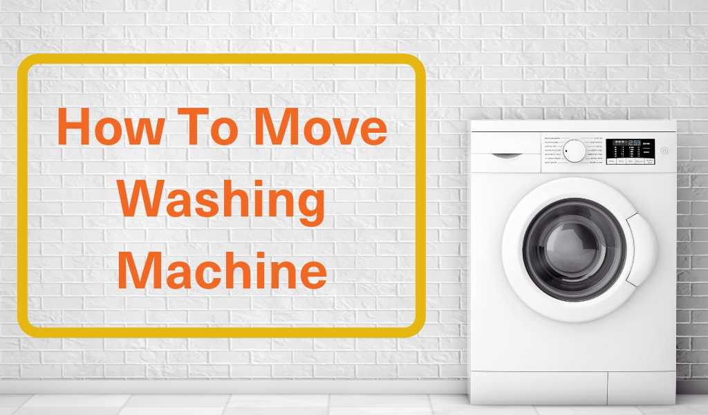 How to Move a Washing Machine | Moving Washing Machines - Kent Removals and Storage