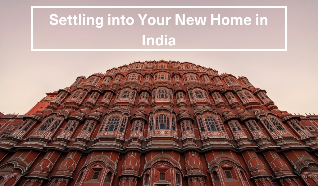 Settling into Your New Home in India